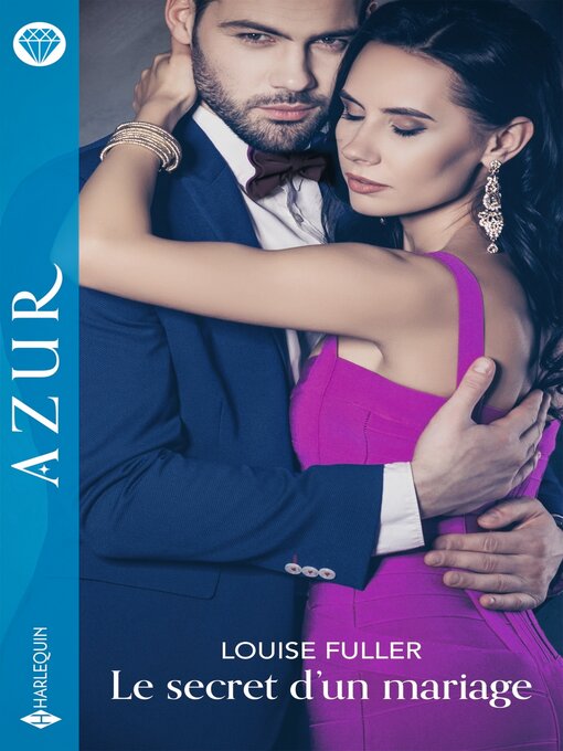 Title details for Le secret d'un mariage by Louise Fuller - Available